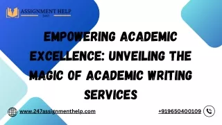 Empowering Academic Excellence: Unveiling the Magic of Academic Writing Services