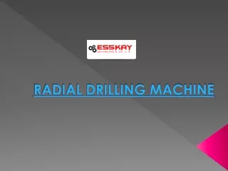 Robust Radial Drilling Machine by Esskay Machines with performance at its Best