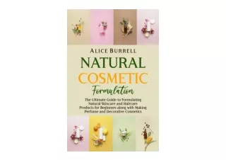 Download PDF Natural Cosmetic Formulation The Ultimate Guide to Formulating Natural Skincare and Haircare Products for B