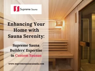 Enhancing Your Home with Sauna Serenity Supreme Sauna Builders' Expertise in Custom Saunas