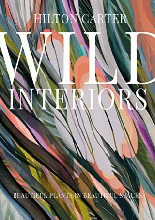 Download Book [PDF] Wild Interiors: Beautiful plants in beautiful spaces