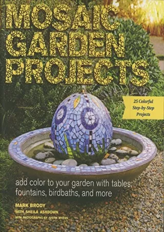 PDF_ Mosaic Garden Projects: Add Color to Your Garden with Tables, Fountains, Bird.