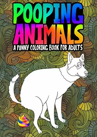 READ [PDF] Pooping Animals: A Funny Coloring Book for Adults