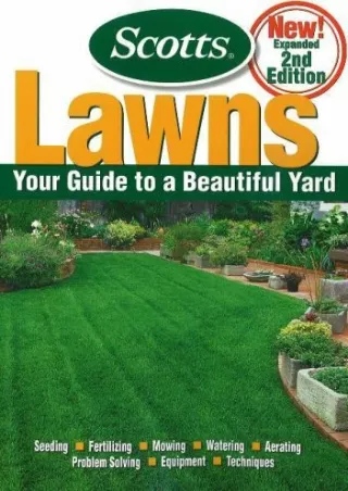 [PDF READ ONLINE] Scotts Lawns: Your Guide to a Beautiful Yard