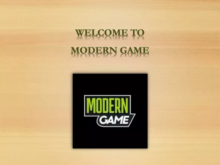 welcome to modern game