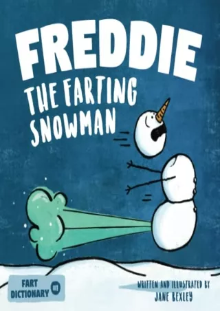 Download Book [PDF] Freddie The Farting Snowman: A Funny Read Aloud Picture Book For Kids And Adults About Snowmen Farts