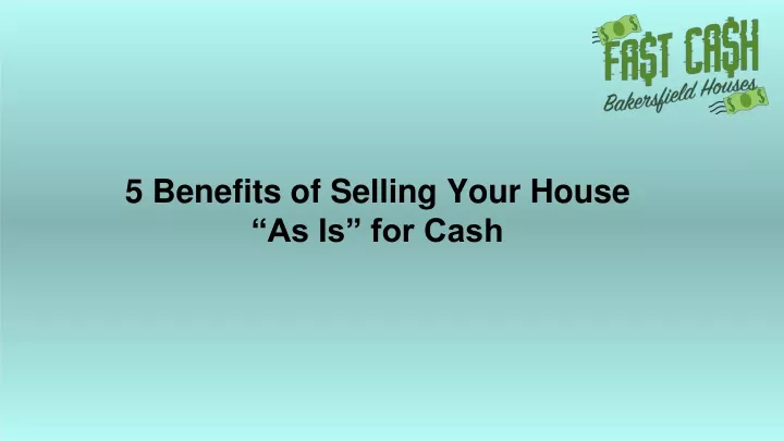 5 benefits of selling your house as is for cash