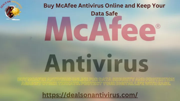 buy mcafee antivirus online and keep your data