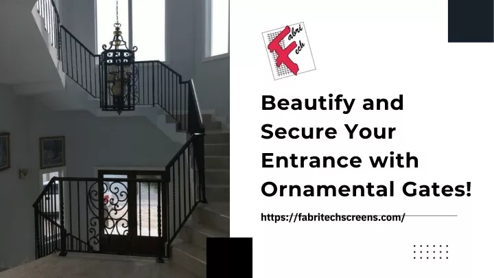 beautify and secure your entrance with ornamental