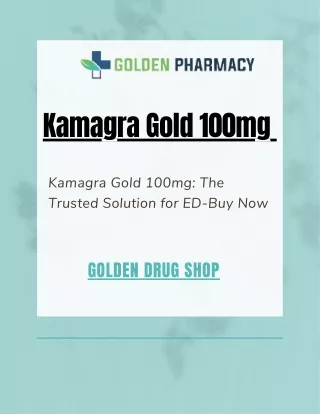 Kamagra Gold 100mg The Trusted Solution for ED-Buy Now