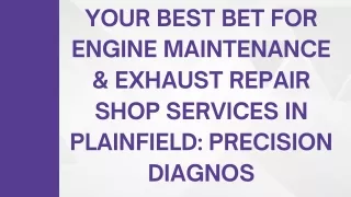 Your Best Bet For Engine Maintenance & Exhaust Repair Shop Services In Plainfiel