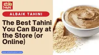 The Best Tahini You Can Buy at the Store (or Online) | Albaik Tahini