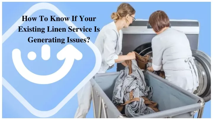 how to know if your existing linen service