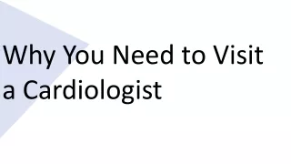 Why You Need to Visit a Cardiologist