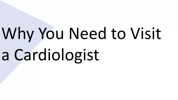 why you need to visit a cardiologist