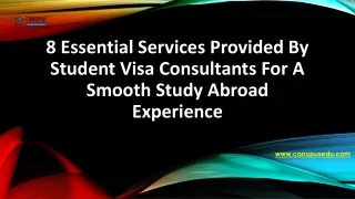8 Essential Services Provided By Student Visa Consultants- Canopus Global Education