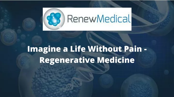 imagine a life without pain regenerative medicine