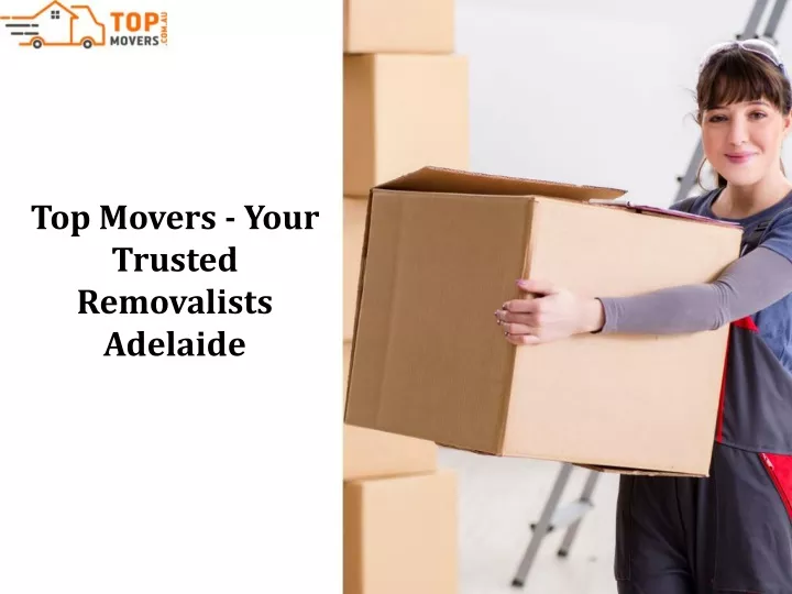 top movers your trusted removalists adelaide