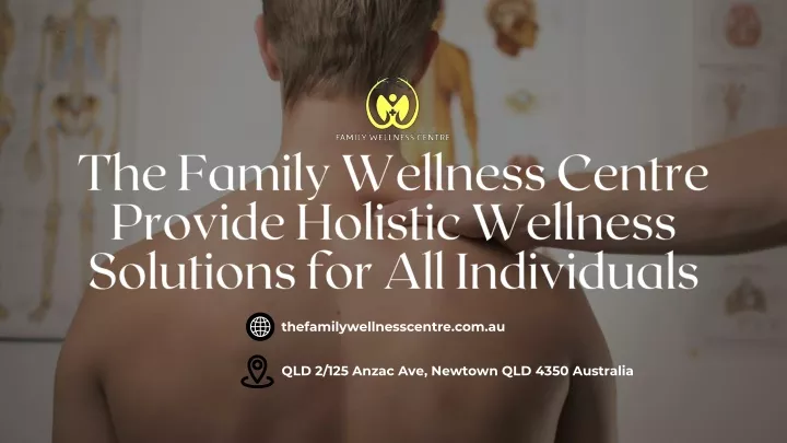 the family wellness centre provide holistic