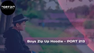 Boys Zip Up Hoodie - PORT 213