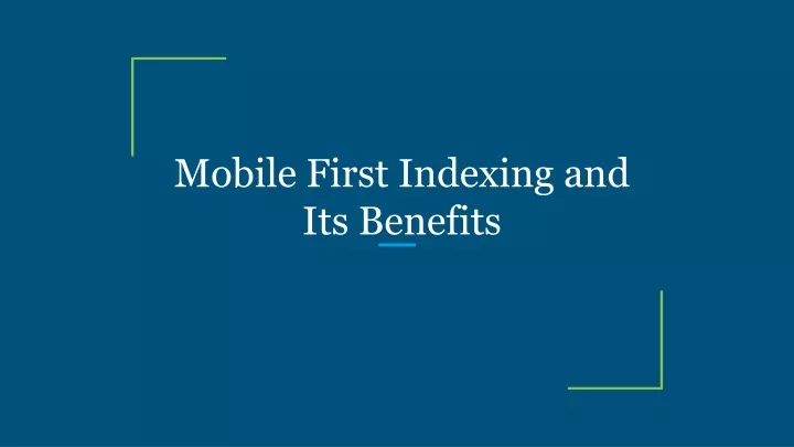 mobile first indexing and its benefits