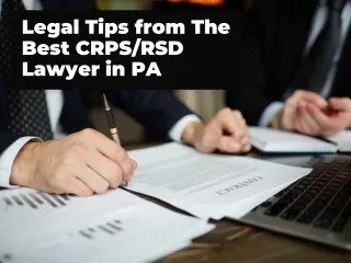 Legal Tips from The Best CRPS RSD Lawyer in PA