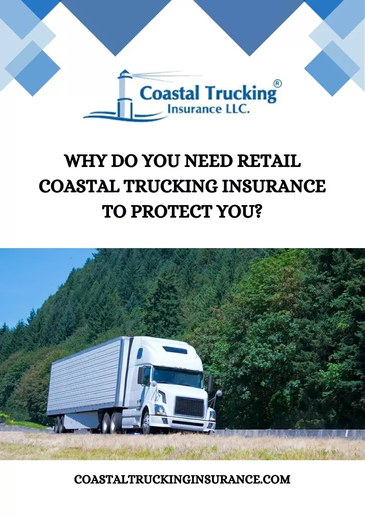 why do you need retail coastal trucking insurance