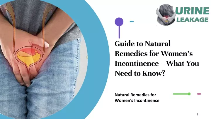 guide to natural remedies for women s incontinence what you need to know