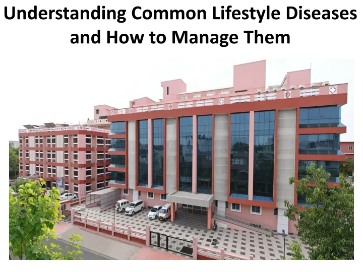 understanding common lifestyle diseases and how to manage them