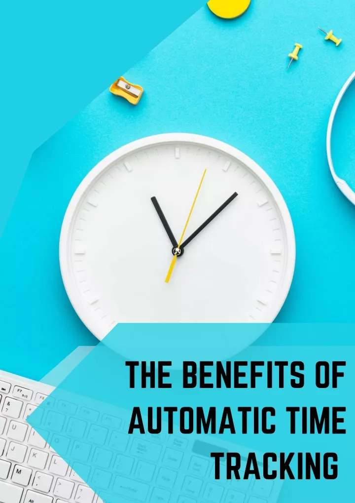 the benefits of automatic time tracking