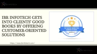 ibr infotech gets into clients good books by offering customer oriented solutions