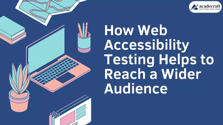 how web accessibility testing helps to reach