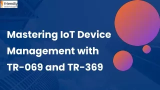 IoT Device Management Excellence with TR-069 and TR-369 Solutions