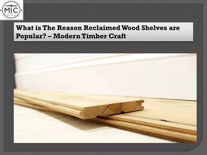 what is the reason reclaimed wood shelves