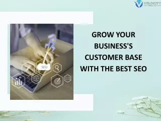 Grow Your Business's Customer Base With the Best SEO