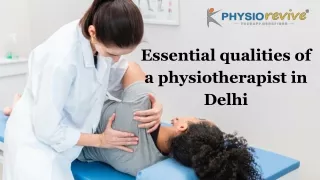 essential qualities of a physiotherapist in delhi