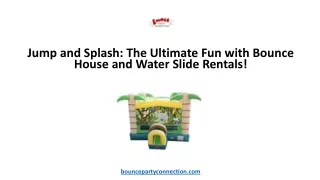 Jump and Splash The Ultimate Fun with Bounce House and Water Slide Rentals!