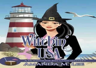 [PDF] DOWNLOAD EBOOK Witchin' USA (A Moonstone Bay Cozy Mystery Book 1) epub