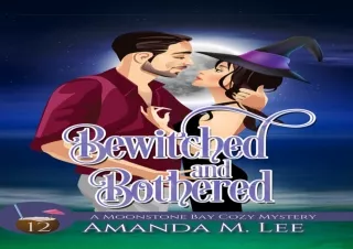 READ [PDF] Bewitched and Bothered (A Moonstone Bay Cozy Mystery Book 12) android