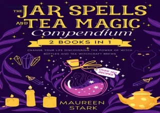 PDF Download The Jar Spells and Tea Magic Compendium: 2 books in one: Change You