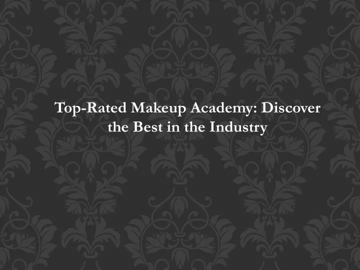 top rated makeup academy discover the best