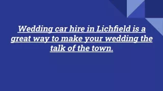 Way To Make Your Wedding The Talk Of The Town With Wedding Car Hire Lichfield