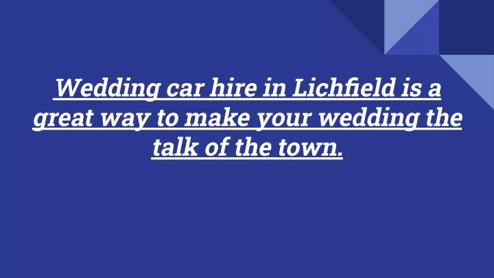 wedding car hire in lichfield is a great