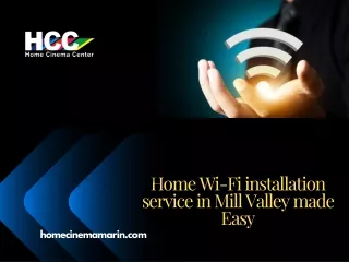 Home Wi-Fi installation service in Mill Valley made Easy.