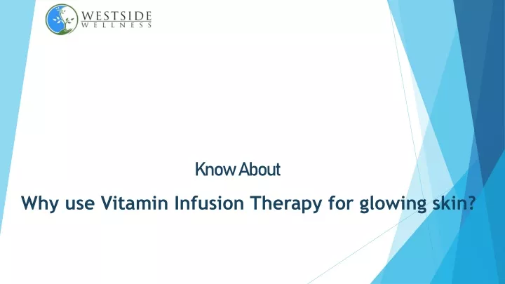 why use vitamin infusion therapy for glowing skin