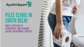 Best Ayurvedic Piles Clinic in South Delhi