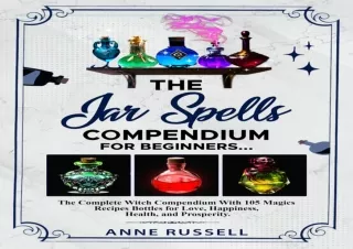 DOWNLOAD [PDF] The Jar Spells Compendium FOR BEGINNERS.: The Complete Witch Comp