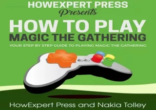 PDF How to Play Magic the Gathering: Your Step-by-Step Guide to Playing Magic th