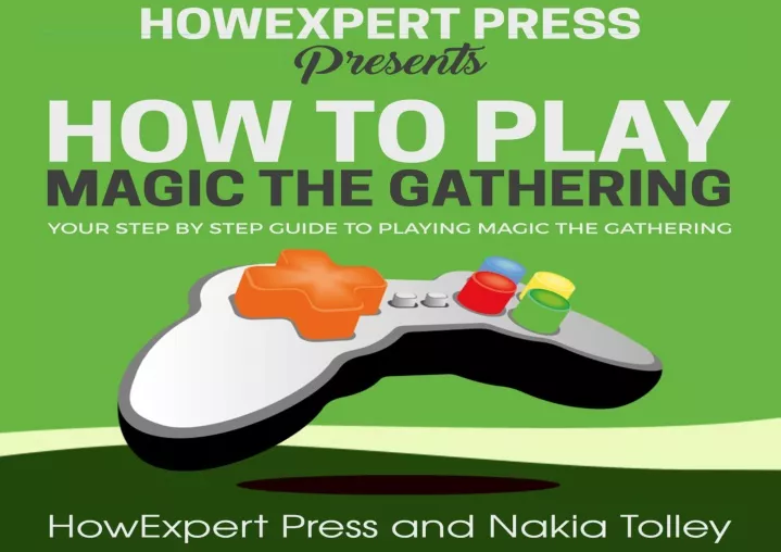 how to play magic the gathering your step by step