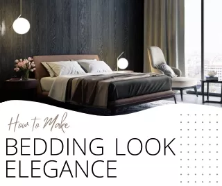 How To Make Your Bedding Look Elegance